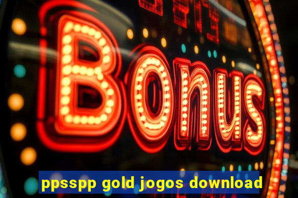 ppsspp gold jogos download